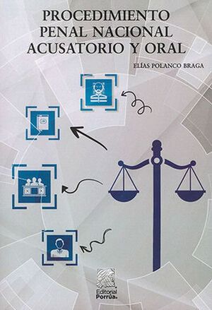Procedimiento penal nacional acusatorio y oral / 4 ed.
