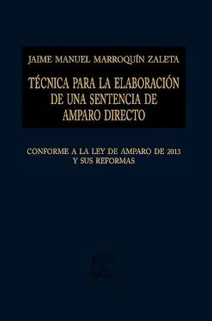 Técnica para la elaboración de una sentencia de amparo directo / 17 ed. / Pd.