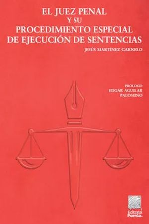 El juez penal y su procedimiento especial de ejecución de sentencias