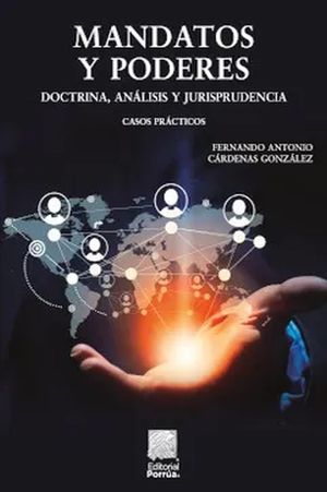 Mandatos y poderes. Doctrinas, análisis y jurisprudencia. Casos prácticos / 8 ed.