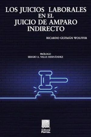Los juicios laborales en el juicio de amparo indirecto / 4 ed.