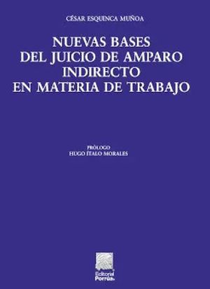 Nuevas bases del Juicio de Amparo indirecto en materia de trabajo / 8 ed.