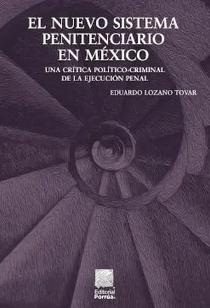 El nuevo sistema penitenciario en México / 3 ed.