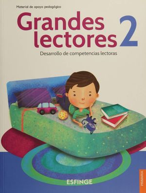 GRANDES LECTORES 2. DESARROLLO DE COMPETENCIAS LECTORAS PRIMARIA
