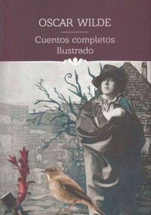 CUENTOS COMPLETOS ILUSTRADOS / OSCAR WILDE