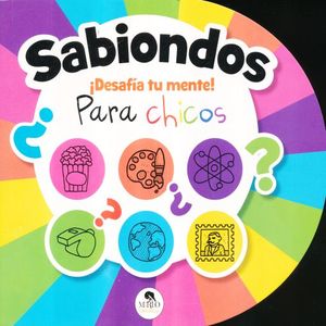 SABIONDOS PARA CHICOS. DESAFIA TU MENTE