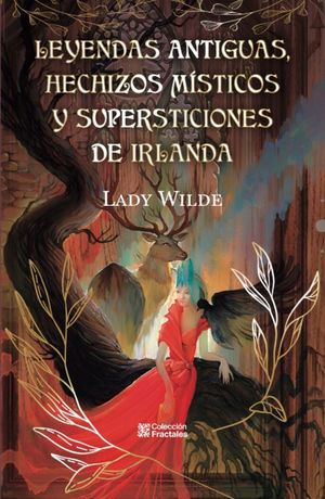 Leyendas antiguas, hechizos místicos y supersticiones de Irlanda / Pd.