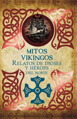 Mitos vikingos. Relatos de dioses y hÃ©roes del norte / Pd.