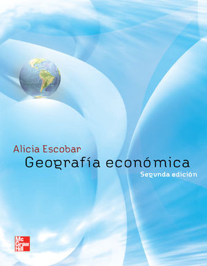 GEOGRAFIA ECONOMICA. BACHILLERATO / 2 ED.