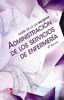 ADMINISTRACION DE LOS SERVICIOS DE ENFERMERIA / 6 ED.
