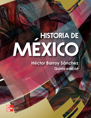 HISTORIA DE MEXICO. BACHILLERATO / 5 ED.