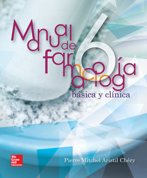 MANUAL DE FARMACOLOGIA BASICA Y CLINICA / 6 ED.