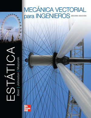 MECANICA VECTORIAL PARA INGENIEROS. ESTATICA / 10 ED.
