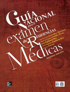 GUIA NACIONAL PARA EL EXAMEN DE RESIDENCIAS MEDICAS / 2 ED.