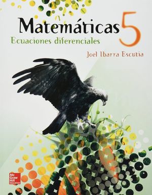 MATEMATICAS 5. ECUACIONES DIFERENCIALES