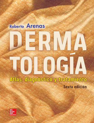 DERMATOLOGIA. ATLAS DIAGNOSTICO Y TRATAMIENTO / 6 ED. / PD.
