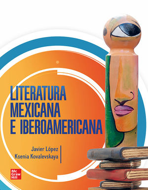 Literatura mexicana e iberoamericana. Bachillerato