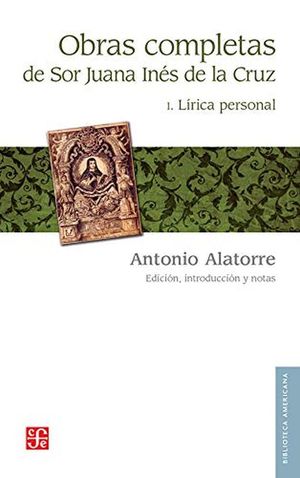 Obras completas / Sor Juana Inés de la Cruz / Tomo I. Lírica personal / 2 ed. / Pd.