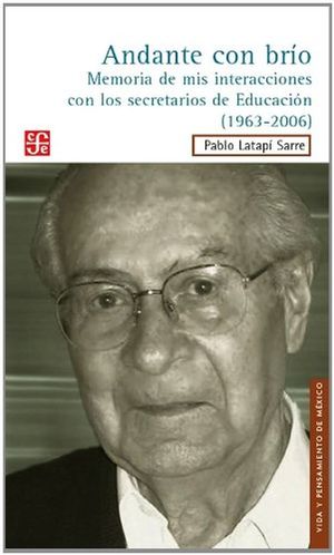 ANDANTE CON BRIO. MEMORIA DE MIS INTERACCIONES CON LOS SECRETARIOS DE EDUCACION 1963 - 2006 / 2 ED. / PD.