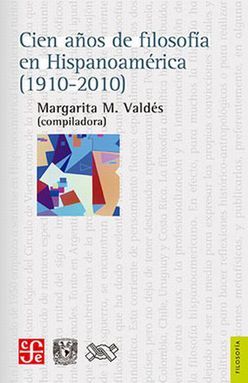 Cien años de filosofía en Hispanoamérica (1910 - 2010)