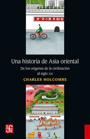 Una historia de Asia oriental. De los orígenes de la civilización al siglo XXI