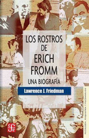 ROSTROS DE ERICH FROMM, LOS. UNA BIOGRAFIA