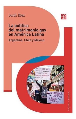 POLITICA DEL MATRIMONIO GAY EN AMERICA LATINA, LA. ARGENTINA CHILE Y MEXICO