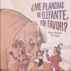 ¿Me planchas mi elefante, por favor? / Pd.