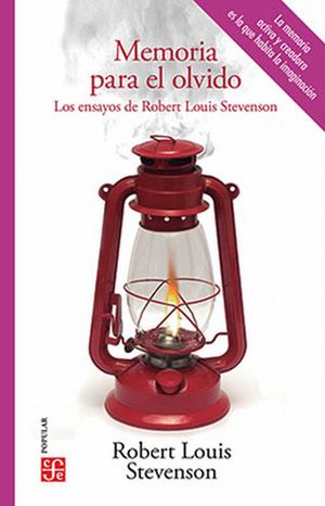 Memoria para el olvido. Los ensayos de Robert Louis Stevenson / 2 ed.