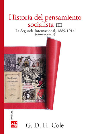 Historia del pensamiento socialista / vol. 3. La Segunda internacional, 1889-1914 (Primera parte)