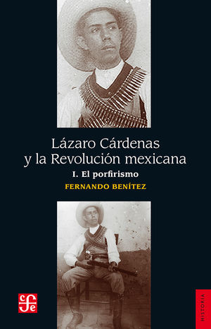 Lázaro Cárdenas y la Revolución Mexicana I. El porfirismo