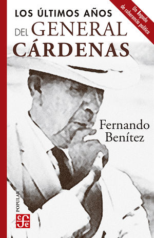 Los últimos años del general Cárdenas