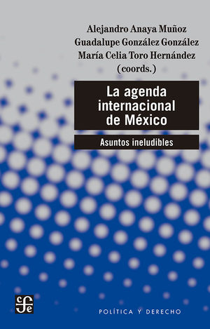 La agenda internacional de México. Asuntos ineludibles