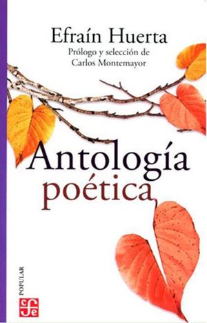 Antología poética / Efraín Huerta