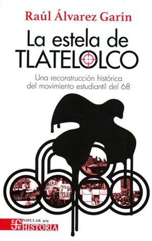 La estela de Tlatelolco. Una reconstrucción histórica del movimimento estudiantil del 68