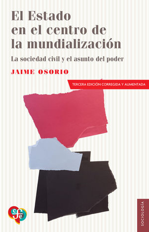 El Estado en el centro de la mundializaciÃ³n. La sociedad civil y el asunto del poder / 3 ed.