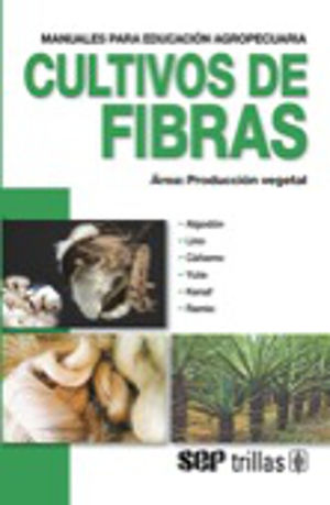 CULTIVOS DE FIBRAS. AREA PRODUCCION VEGETAL / 3 ED.