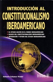 INTRODUCCION AL CONSTITUCIONALISMO IBEROAMERICANO
