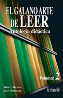 GALANO ARTE DE LEER, EL. ANTOLOGIA DIDACTICA BACHILLERATO / VOL. 2 / 4 ED.