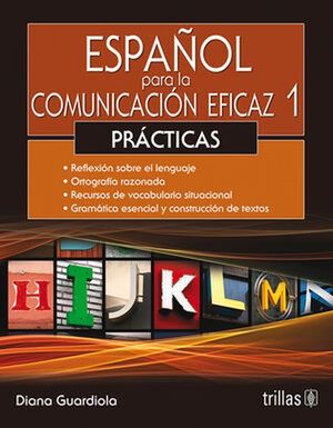 ESPAÑOL PARA LA COMUNICACION EFICAZ 1. PRACTICAS BACHILLERATO