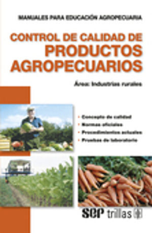 CONTROL DE CALIDAD DE PRODUCTOS AGROPECUARIOS. AREA INDUSTRIAS RURALES / 3 ED.