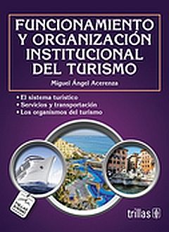 FUNCIONAMIENTO Y ORGANIZACION INSTITUCIONAL DEL TURISMO