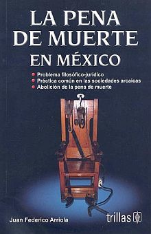 PENA DE MUERTE EN MEXICO, LA / 5 ED.