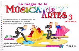 MAGIA DE LA MUSICA Y LAS ARTES 3, LA. PRIMARIA (INCLUYE CD)
