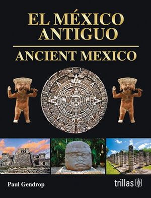 El México antiguo. Ancient Mexico