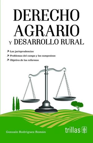 DERECHO AGRARIO Y DESARROLLO RURAL / 4 ED.