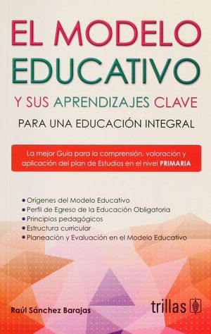MODELO EDUCATIVO Y SUS APRENDIZAJES CLAVE PARA UNA EDUCACION INTEGRAL, EL. PRIMARIA