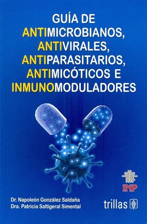Guía de antimicrobianos, antivirales, antiparasitarios, antimicóticos e inmunomoduladores / 12 ed.
