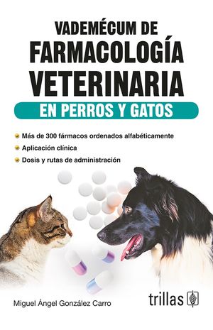 Vademécum de farmacología veterinaria en perros y gatos / 3 ed.