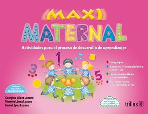 Maxi Maternal. Actividades para el proceso de desarrollo de aprendizajes / Preescolar / 3 ed.